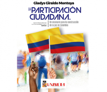 LA PARTICIPACIÓN CIUDADANA. UN ESCENARIO PARA LA CONSTRUCCIÓN DE LA PAZ EN COLOMBIA